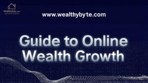 www wealthy byte com Guide to Online Wealth Growth